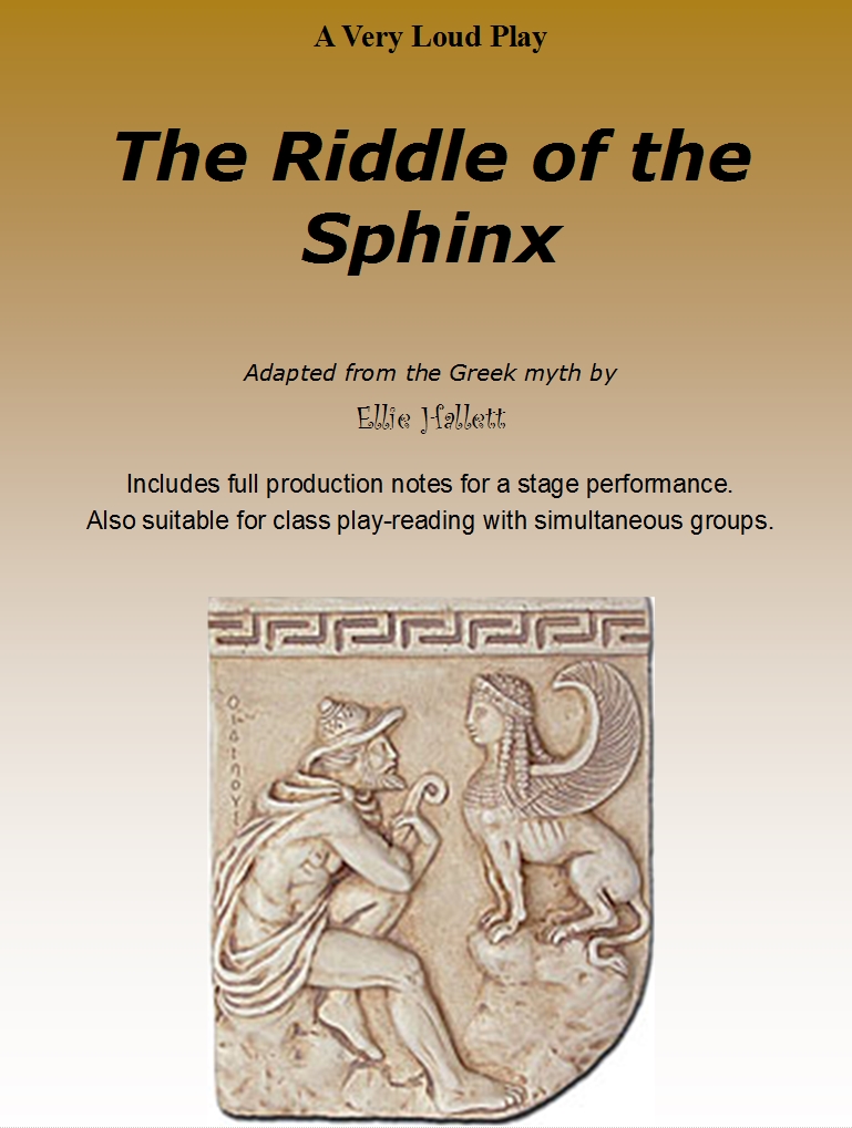 The Riddle of the Sphinx - rewritten as a scripted play by Ellie Hallett